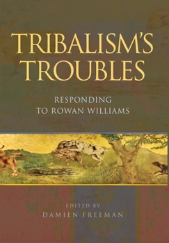 Hardcover Tribalism's Troubles: Responding to Rowan Williams Book
