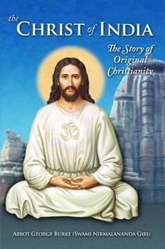 Paperback The Christ of India: The Story of Original Christianity Book