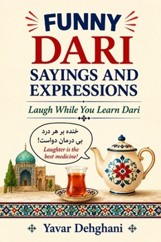 Paperback Funny Dari Sayings and Expressions: Laugh While You Learn Dari Book