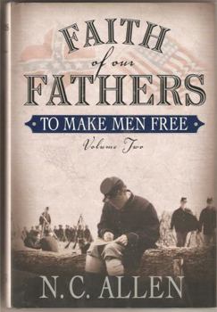 Hardcover Faith of Our Fathers: To Make Men Free Book