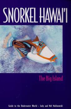 Paperback Snorkel Hawaii the Big Island: Guide to the Underwater World Book