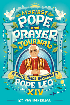 My First Pope and Prayer Journal: A Faith Guide Inspired by Pope Leo XIV