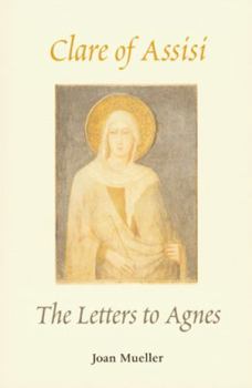 Paperback Clare of Assisi: The Letters to Agnes Book