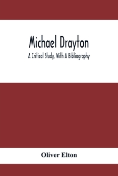 Michael Drayton: A Critical Study, With A Bibliography