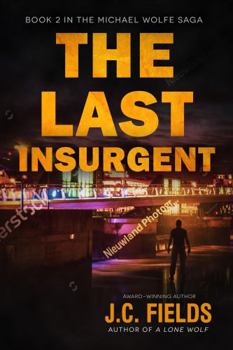 Hardcover The Last Insurgent (The Michael Wolfe Saga) Book