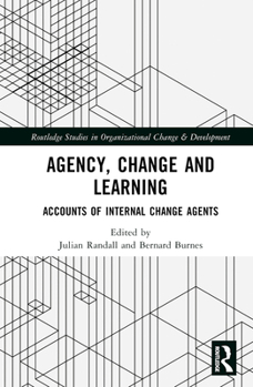 Hardcover Agency, Change and Learning: Accounts of Internal Change Agents Book