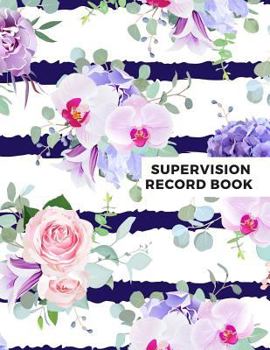 Paperback Supervision Record Book: Supervisor & Counsellors Reference Guide for Therapists, Managers & Social Work Step by Step Definitive Reference for Book