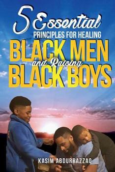 Paperback 5 Essential Principles For Healing Black Men and Raising Black Boys Book