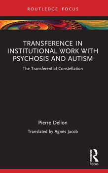 Paperback Transference in Institutional Work with Psychosis and Autism: The Transferential Constellation Book