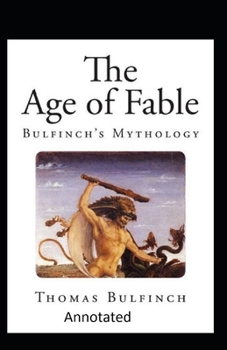 Paperback Bulfinch's Mythology, The Age of Fable Annotated Book