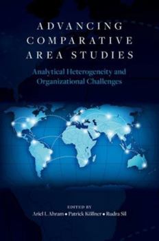 Paperback Advancing Comparative Area Studies: Analytical Heterogeneity and Organizational Challenges Book