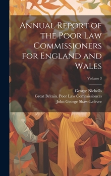 Hardcover Annual Report of the Poor Law Commissioners for England and Wales; Volume 3 Book