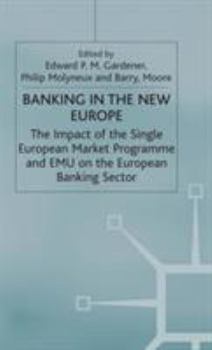 Hardcover Banking in the New Europe: The Impact of the Single European Market Programme and Emu on the European Banking Sector Book