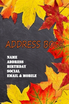 Paperback Address Book: Name, Address, Birthday, Social, Email & Mobile.: The Autumn Design.Keep all your friend address information. Book