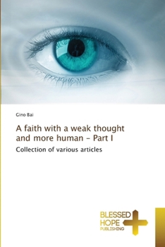 Paperback A faith with a weak thought and more human - Part I Book