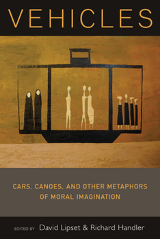 Paperback Vehicles: Cars, Canoes, and Other Metaphors of Moral Imagination Book