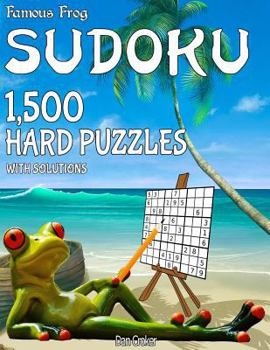 Paperback Famous Frog Sudoku 1,500 Hard Puzzles With Solutions: A Beach Bum Series 1 Book