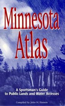 Hardcover Minnesota Atlas: A Sportman's Guide to Public Lands and Water Accesses Book
