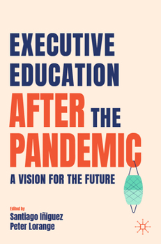 Paperback Executive Education After the Pandemic: A Vision for the Future Book