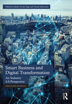 Paperback Smart Business and Digital Transformation: An Industry 4.0 Perspective Book