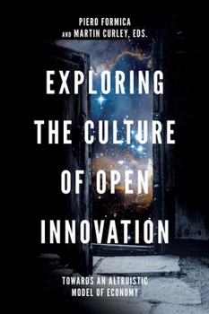 Hardcover Exploring the Culture of Open Innovation: Towards an Altruistic Model of Economy Book