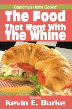 Paperback The Food That Went with the Whine: Grandma's Home Cookin' Book