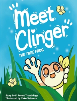 Paperback Meet Clinger: The Tree Frog Book