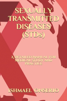 Paperback SEXUALLY TRANSMITTED DISEASES (STDs): A Detailed Manual for Medical Study and Practice Book