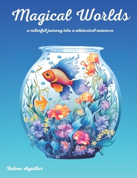 Paperback Magical Worlds: a colorful journey into a whimsical universe Book