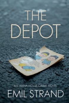 The Depot: An Anna Holm Crime Novel (The Anna Holm Crime Series)