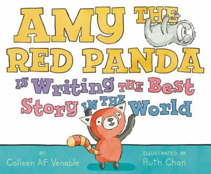 Amy the Red Panda Is Writing the Best Story in the World - Book #2 of the Mervin the Sloth