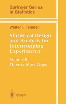 Hardcover Statistical Design and Analysis for Intercropping Experiments: Volume II: Three or More Crops Book