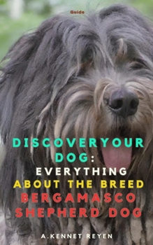 Paperback Discover your Dog: Everything about the breed Bergamasco Shepherd Dog Book