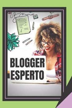 Paperback Blogger Esperto: La potente guida del blogger [Italian] Book