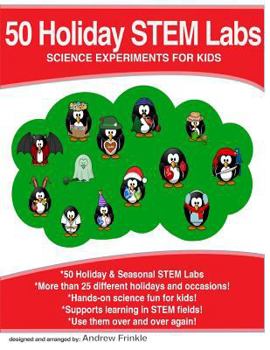Paperback 50 Holiday STEM Labs: Science Experiments for Kids Book