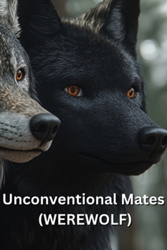 Paperback Unconventional Mates (WEREWOLF) Book