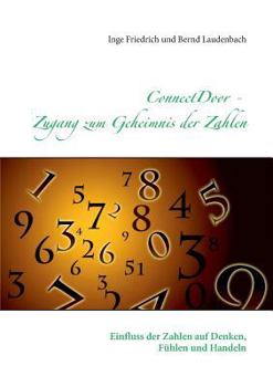 Paperback ConnectDoor - Zugang zum Geheimnis der Zahlen: Einfluss der Zahlen auf Denken, Fühlen und Handeln [German] Book