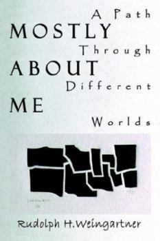 Paperback Mostly about Me: A Path Through Different Worlds Book