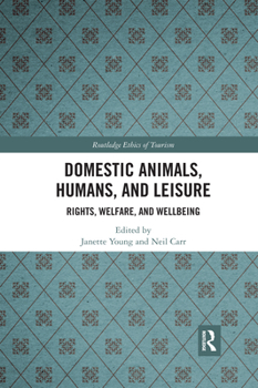 Paperback Domestic Animals, Humans, and Leisure: Rights, Welfare, and Wellbeing Book