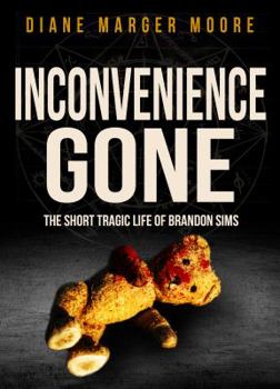 Paperback Inconvenience Gone: The Short Tragic Life Of Brandon Sims Book