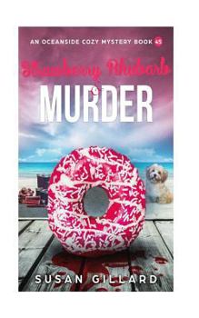 Paperback Strawberry Rhubarb & Murder: An Oceanside Cozy Mystery Book 45 Book