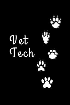 Vet Tech: Gifts for Veterinary Technicians & Animal Rescue heroes | Paw prints cover design | Appreciation Gift for Vet Techs (Funny Gifts for Vet Techs)