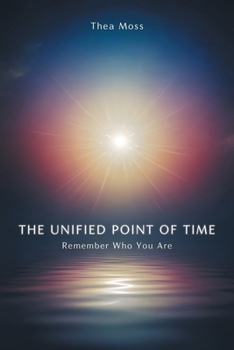 The Unified Point of Time: Remember Who You Are