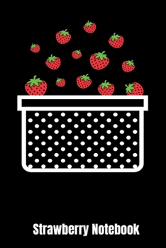 Strawberry Notebook: Strawberry Notebook I Notizbuch I Calepin I Taccuino I Cuaderno I Caderno I Notitieblok I Notatnik I 6x9 I A5 I 120 Pages I Dot ... I Teacher I Students I Writing I Drawing I