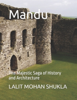 Paperback Mandu: The Majestic Saga of History and Architecture Book