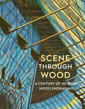 Scene Through Wood: A Century of Wood Engraving
