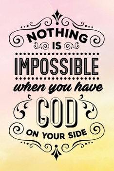 Daily Gratitude Journal: Nothing Is Impossible | Daily and Weekly Reflection | Positive Mindset Notebook | Cultivate Happiness Diary | Women's Faith (Encouraging Quotes and Verses)