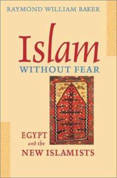 Hardcover Islam Without Fear: Egypt and the New Islamists Book