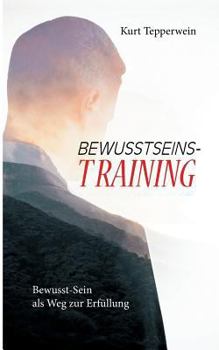 Paperback Bewusstseins-Training: Bewusst-Sein als Weg zur Erfüllung [German] Book