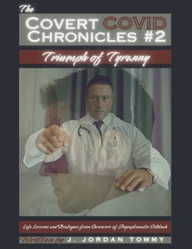 The COVID Chronicles #2: Triumph of Tyranny (The Covid Chronicles: Life Lessons and Strategies from Survivors of Asymptomatic Solitude)